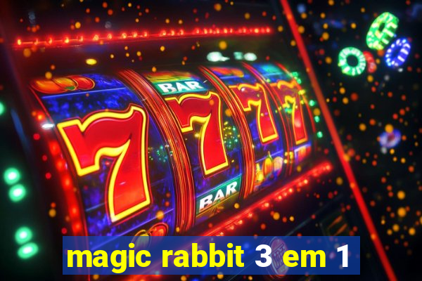 magic rabbit 3 em 1